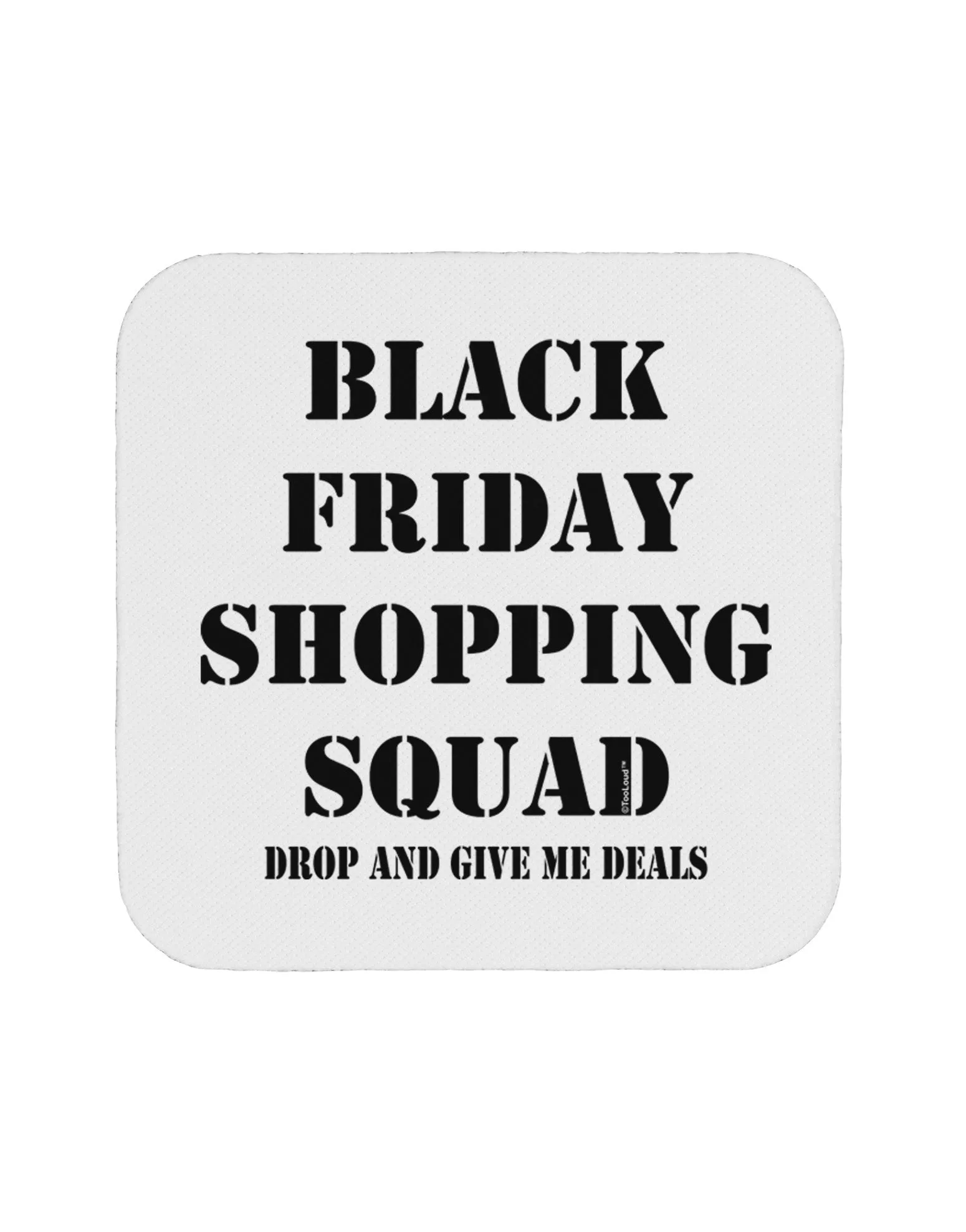 Black Friday Shopping Squad - Drop and Give Me Deals Coaster