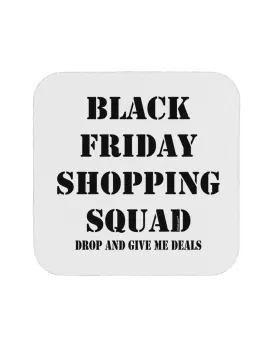 Black Friday Shopping Squad - Drop and Give Me Deals Coaster