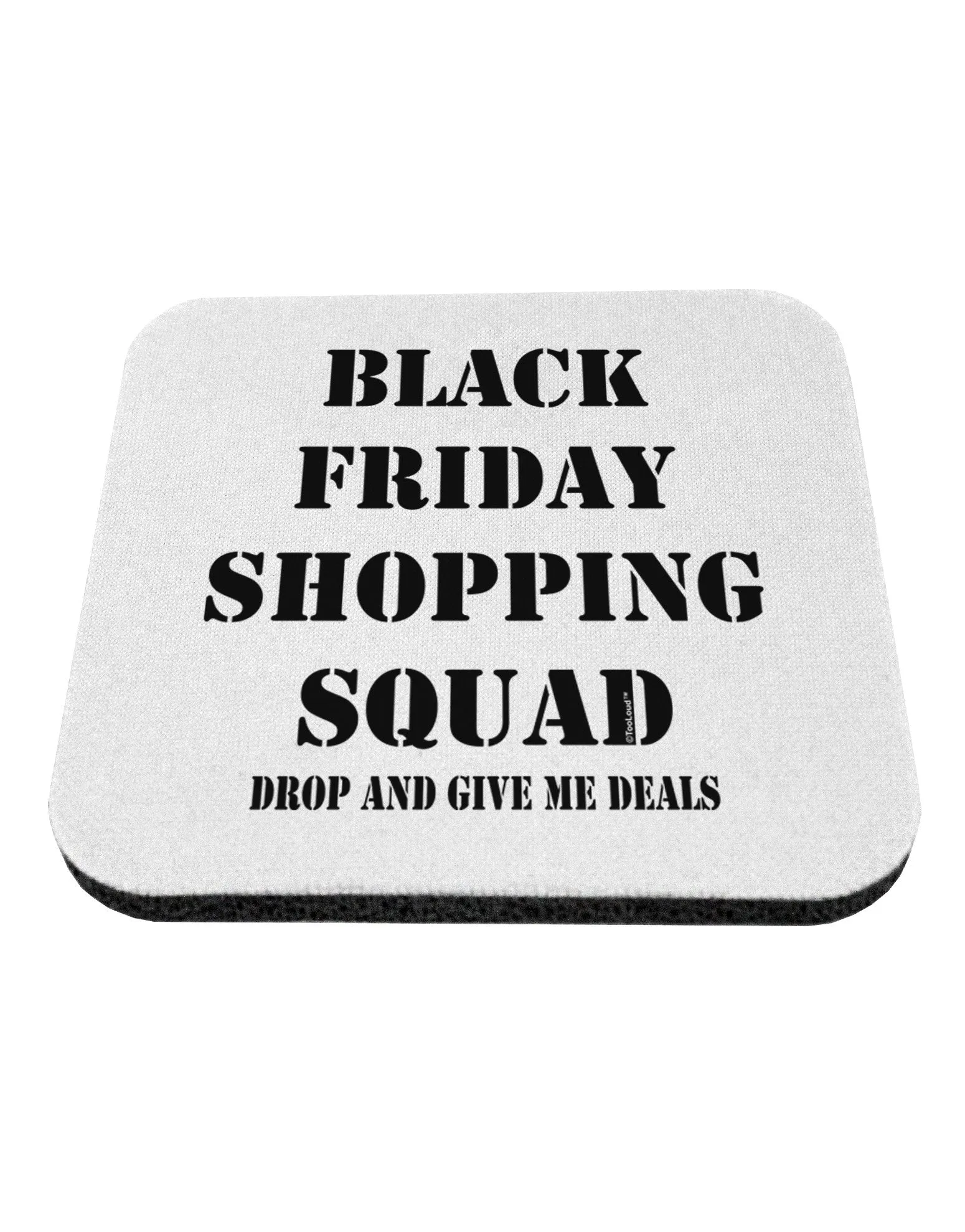 Black Friday Shopping Squad - Drop and Give Me Deals Coaster