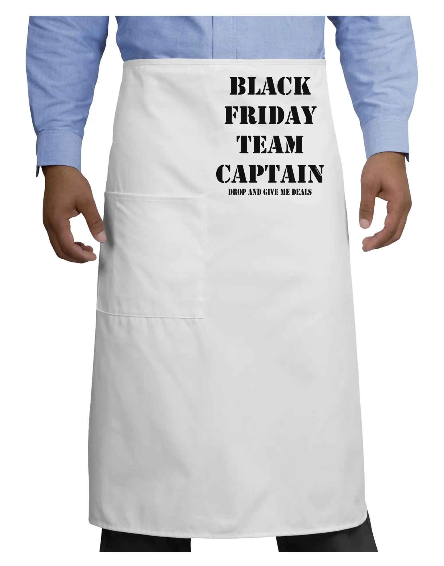 Black Friday Team Captain - Drop and Give Me Deals Adult Bistro Apron